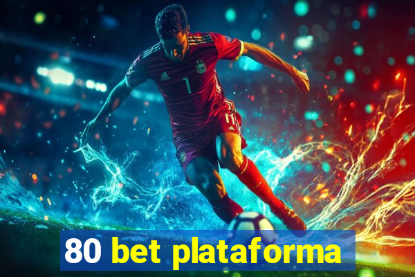 80 bet plataforma